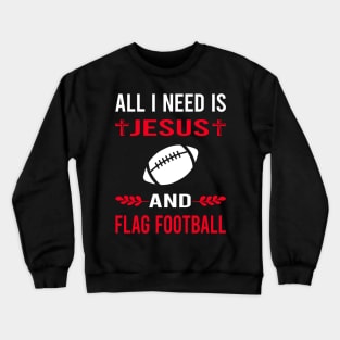 I Need Jesus And Flag Football Crewneck Sweatshirt